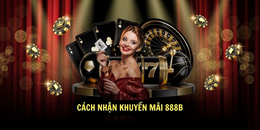 Khuyến Mãi 888b Siêu Ưu Đãi Mỗi Ngày 1 Cách nhận khuyến mãi 888b