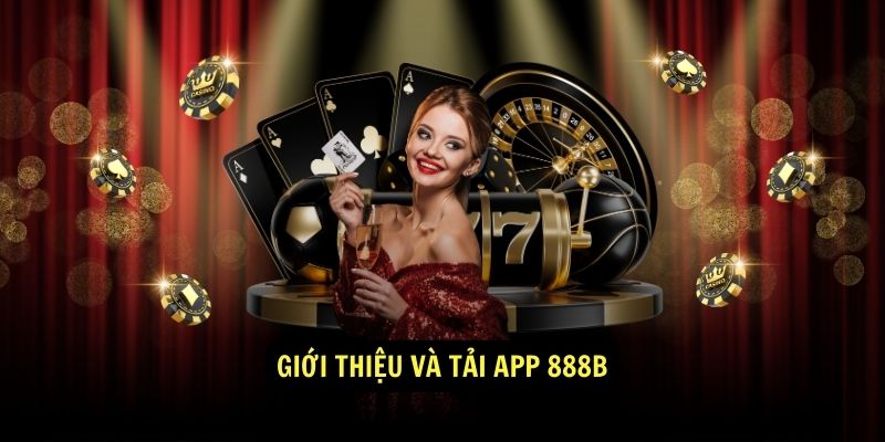 Tải App 888b - Nhiều sự kiện, giải đấu hấp dẫn 1 Giới thiệu và tải app 888b